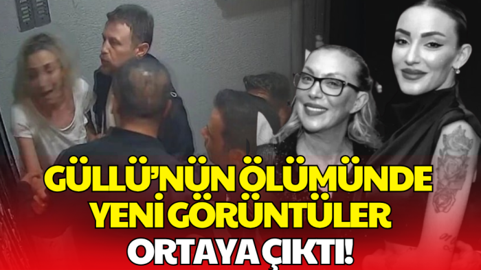 Güllü'nün Ölümünde Yeni Görüntüler! Kızının Panik Anları Kamerada